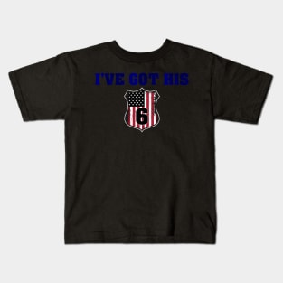 I've got his 6 - Police Girlfriend Police Wife Gift Kids T-Shirt